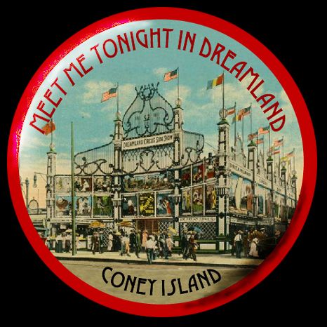 Coney Island Meet Me in Dreamland 2 1/4 Pinback Button  