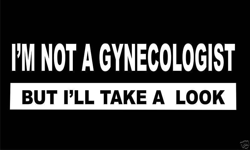 FUNNY OFFENSIVE MENS HUMOR GYNECOLOGIST T SHIRT  