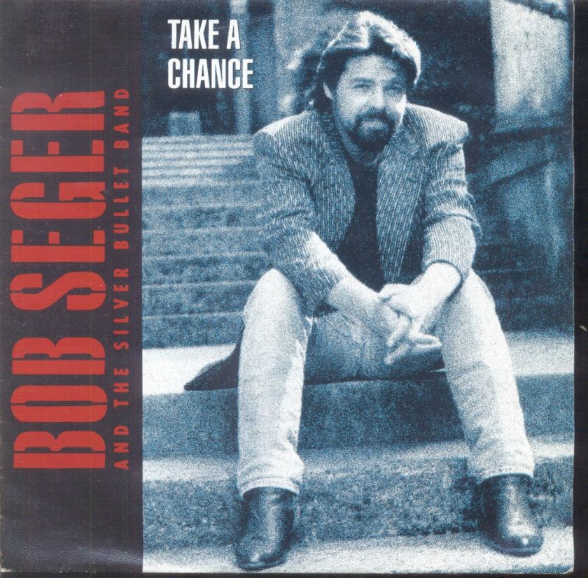 Bob Seger   Take A Chance Dutch 1991 PS 7  