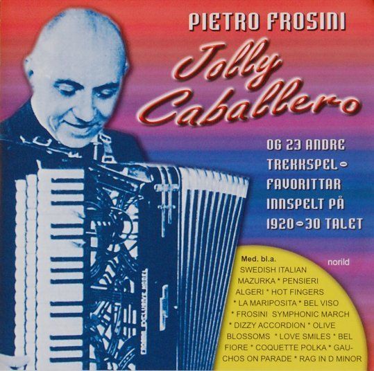 Frosini Plays Jolly Caballero & 23 Other Accordion Hits  