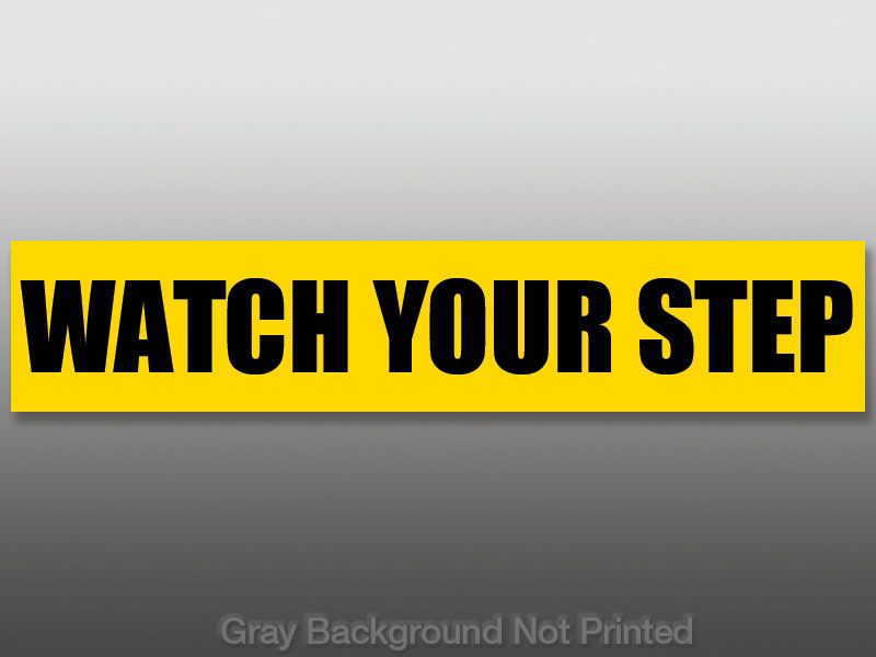LARGE Watch Your Step Sticker   caution stickers decal  