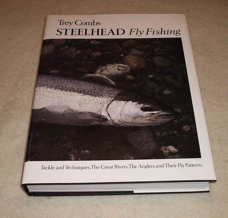 Steelhead Fly Fishing by Trey Combs  